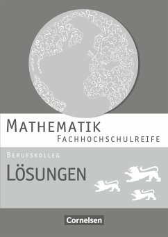 Mathematik - Fachhochschulreife - Berufskolleg Baden-Württemberg. Lösungen zum Schülerbuch - Strobel, Markus;Feszler, Otto;Schommer, Karin
