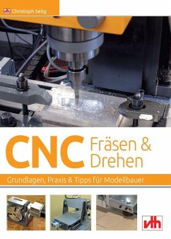 CNC-Fräsen und -Drehen im Modellbau - Selig, Christoph