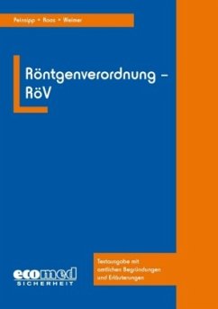 Röntgenverordnung (RöV) - Roos, Günter;Peinsipp, Norbert;Weimer, Günter