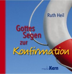 Gottes Segen zur Konfirmation - Heil, Ruth