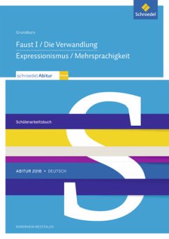 Cover Grundkurs: Faust I / Die Verwandlung / Expressionismus / Mehrsprachigkeit / Schroedel Abitur 2018, Ausgabe für Nordrhein-Westfalen