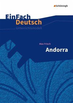 Andorra - Neubearbeitung. EinFach Deutsch Unterrichtsmodelle - Frisch, Max; Volkmann, Udo; Volkmann, Ute