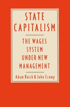 State Capitalism: The Wages System Under New Management - Buick, Adam;Crump, John