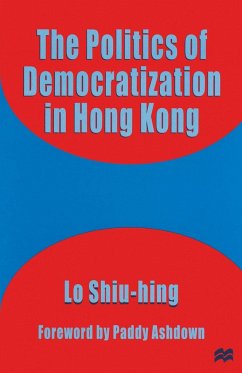 The Politics of Democratization in Hong Kong - Shiu-hing, Lo