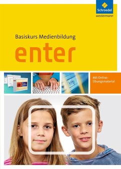 Enter - Basiskurs Medienbildung. Schülerband - Buck, Klaus;Haas, Dieter;Schmid, Mario