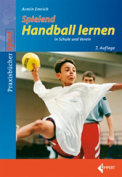 Spielend Handball lernen - Emrich, Armin