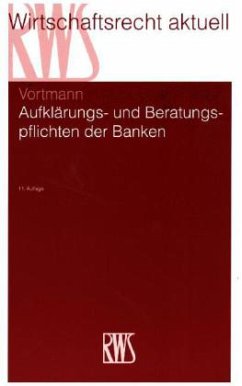 Aufklärungs- und Beratungspflichten der Banken - Vortmann, Jürgen