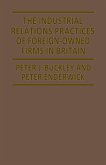 The Industrial Relations Practices of Foreign-Owned Firms in Britain