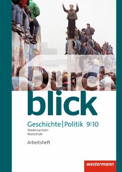 Durchblick Geschichte und Politik 9 /10. Arbeitsheft. Realschulen. Niedersachsen - Bahr, Matthias;Eßer, Melanie;Hofemeister, Uwe