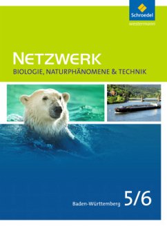 Netzwerk Biologie, Naturphänomene & Technik - Ausgabe 2016 für Baden-Württemberg / Netzwerk Biologie, Naturphänomene & Technik, Ausgabe Baden-Württemberg (2016)