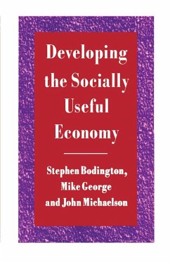 Developing the Socially Useful Economy - Bodington, Stephen;George, Mike;Michaelson, John