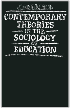 Contemporary Theories in the Sociology of Education - Demaine, Jack
