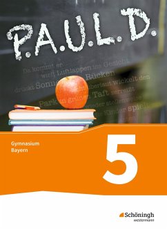 P.A.U.L. D. (Paul) 5. Schülerbuch. Gymnasien G8. Bayern - Bartoldus, Thomas;Greiff-Lüchow, Sandra;Radke, Frank;Diekhans, Johannes;Fuchs, Michael