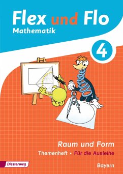 Flex und Flo 4. Themenheft Raum und Form. Bayern - Eiswirth, Carina;Frieß, Jutta;Heinig, Sina