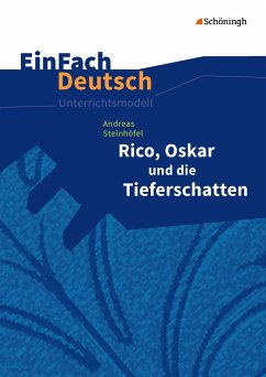 Rico, Oskar 01 und die Tieferschatten. EinFach Deutsch Unterrichtsmodelle - Steinhöfel, Andreas; Schulz, Sebastian