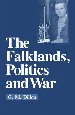 The Falklands, Politics and War - Dillon, G. M.