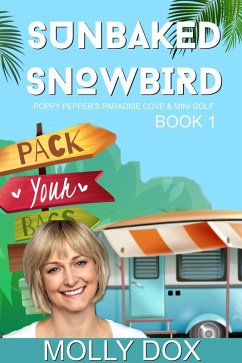 Cover Sunbaked Snowbird (Poppy Pepper's Paradise Cove & Mini Golf, #1) (eBook, ePUB)