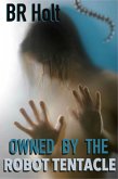 Owned by the Robot Tentacle (eBook, ePUB)