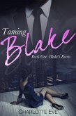 Taming Blake (Book One: Blake's Room) (eBook, ePUB)