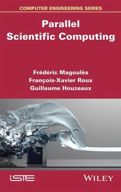 Parallel Scientific Computing (eBook, ePUB) - Magoules, Frédéric; Roux, François-Xavier; Houzeaux, Guillaume