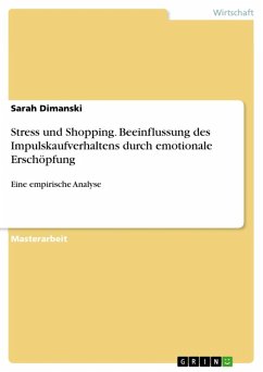 Stress und Shopping. Beeinflussung des Impulskaufverhaltens durch emotionale Erschöpfung (eBook, ePUB) - Dimanski, Sarah