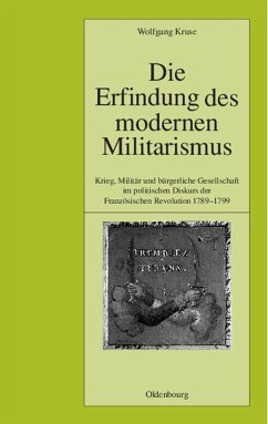 Die Erfindung des modernen Militarismus (eBook, PDF) - Kruse, Wolfgang