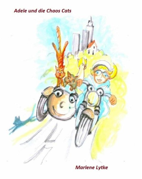 Adele und die Chaos Cats (eBook, ePUB) Adele und die Chaos Cats (eBook, ePUB)