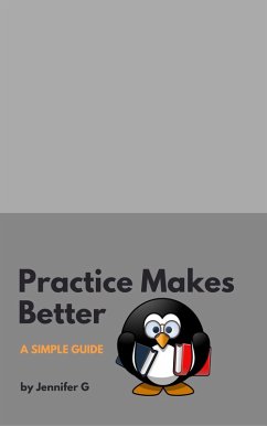 Practice Makes Better (eBook, ePUB) - G, Jennifer