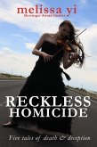 Reckless Homicide: Five Tales of Death and Deception (eBook, ePUB) Reckless Homicide: Five Tales of Death and Deception (eBook, ePUB)