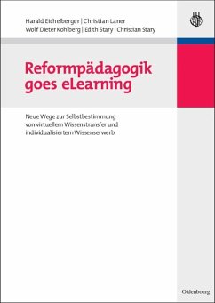 Reformpädagogik goes eLearning (eBook, PDF) - Eichelberger, Harald; Laner, Christian; Kohlberg, Wolf Dieter; Stary, Edith; Stary, Christian