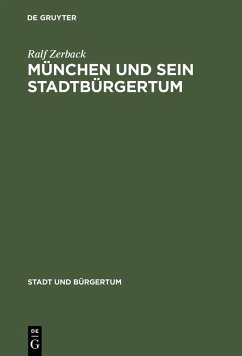 München und sein Stadtbürgertum (eBook, PDF) - Zerback, Ralf
