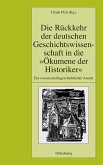 Die Rückkehr der deutschen Geschichtswissenschaft in die &quote;Ökumene der Historiker&quote; (eBook, PDF)