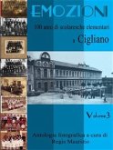 Emozioni - 100 Anni di Scuole Elementari a Cigliano Vol. 3 (fixed-layout eBook, ePUB)