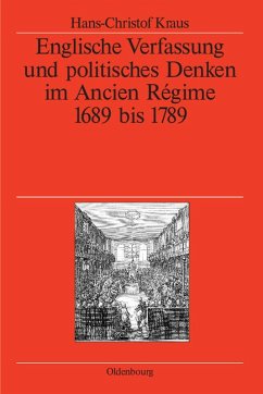 Englische Verfassung und politisches Denken im Ancien Régime (eBook, PDF) - Kraus, Hans-Christof