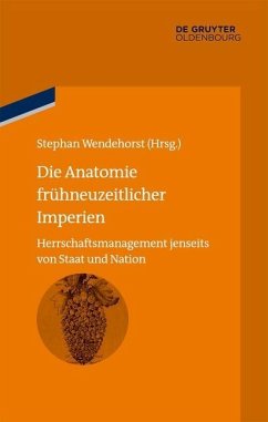 Die Anatomie frühneuzeitlicher Imperien (eBook, ePUB)