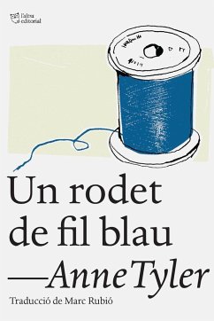 Un rodet de fil blau - Tyler, Anne