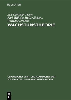 Wachstumstheorie (eBook, PDF) - Meyer, Eric Christian; Müller-Siebers, Karl-Wilhelm; Ströbele, Wolfgang