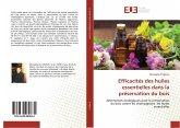 Efficacités des huiles essentielles dans la préservation du bois