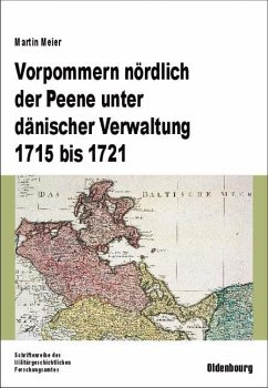 Vorpommern nördlich der Peene unter dänischer Verwaltung 1715 bis 1721 (eBook, PDF) - Meier, Martin