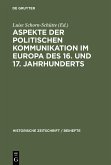 Aspekte der politischen Kommunikation im Europa des 16. und 17. Jahrhunderts (eBook, PDF)