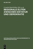 Regionale Eliten zwischen Diktatur und Demokratie (eBook, PDF)