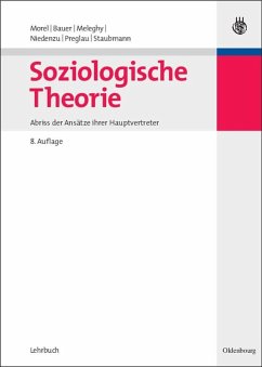 Soziologische Theorie (eBook, PDF) - Morel, Julius; Bauer, Eva; Meleghy, Tamás; Niedenzu, Heinz-Jürgen; Preglau, Max; Staubmann, Helmut