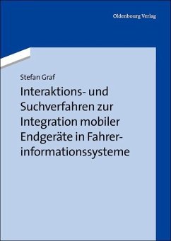 Interaktions- und Suchverfahren zur Integration mobiler Endgeräte in Fahrerinformationssysteme (eBook, PDF) - Graf, Stefan