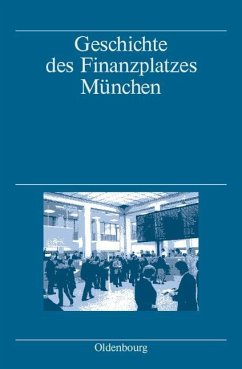 Geschichte des Finanzplatzes München (eBook, PDF) - Denzel, Markus; Fischer, Albert; Gömmel, Rainer; Wagner-Braun, Margarete; Zeitler, Franz-Christoph