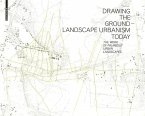 Drawing the Ground - Landscape Urbanism Today (eBook, PDF)