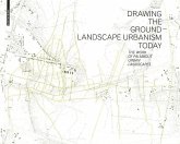 Drawing the Ground - Landscape Urbanism Today (eBook, PDF)