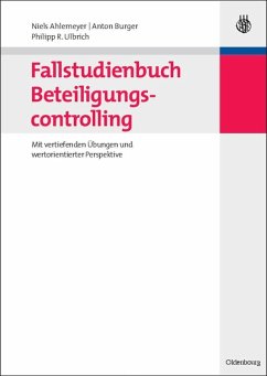 Fallstudienbuch Beteiligungscontrolling (eBook, PDF) - Ahlemeyer, Niels; Burger, Anton; Ulbrich, Philipp