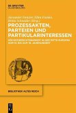 Prozessakten, Parteien, Partikularinteressen (eBook, PDF)