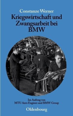 Kriegswirtschaft und Zwangsarbeit bei BMW (eBook, PDF) - Werner, Constanze
