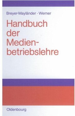 Handbuch der Medienbetriebslehre (eBook, PDF) - Breyer-Mayländer, Thomas; Werner, Andreas